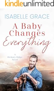 A Baby Changes Everything : A Hickory Ridge Novel 1