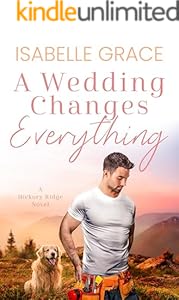 A Wedding Changes Everything: A Hickory Ridge Novel 4