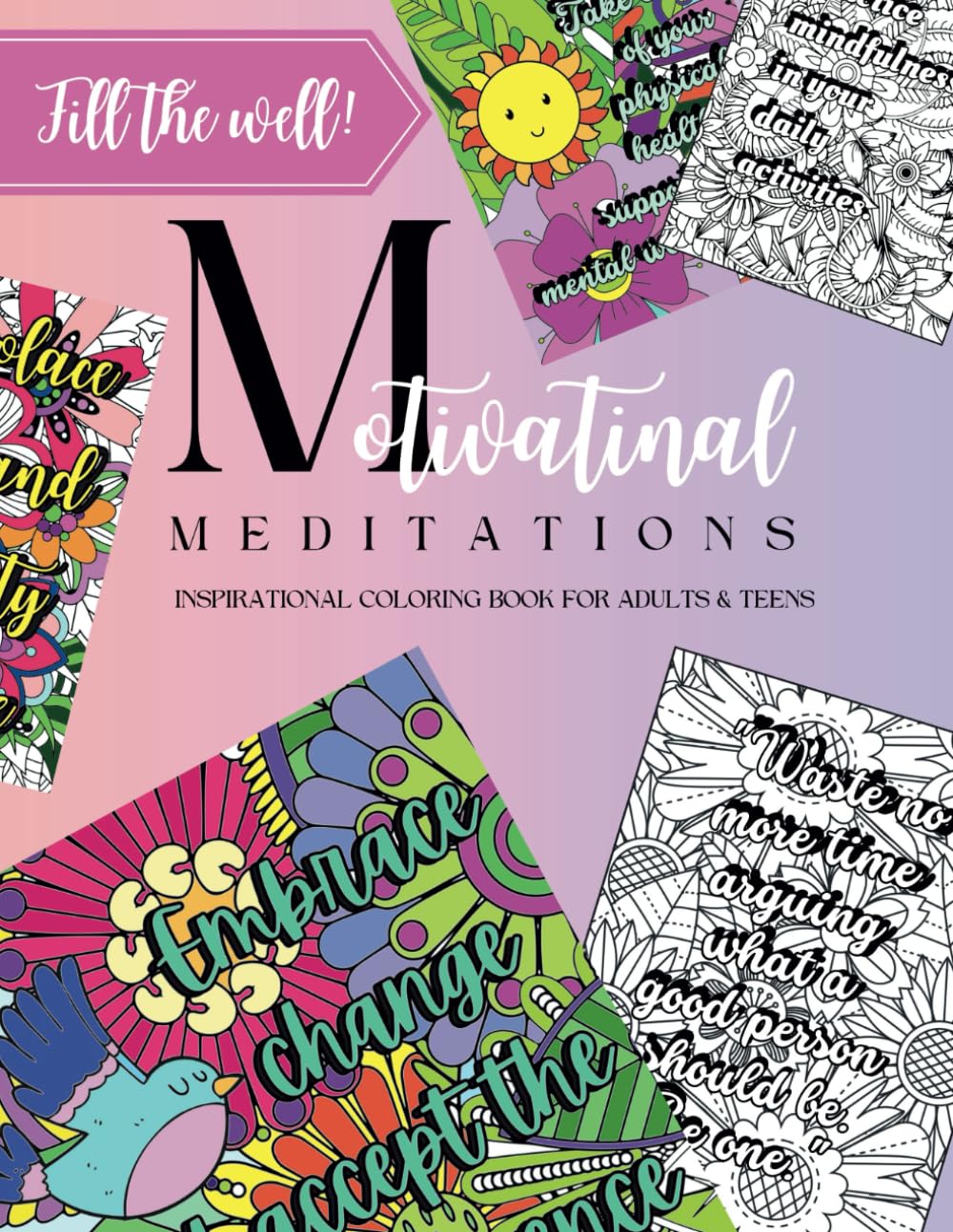 Motivational Meditations: Inspirational Coloring Book (Colour-in Book) for Adults & Teens, 100 Pgs